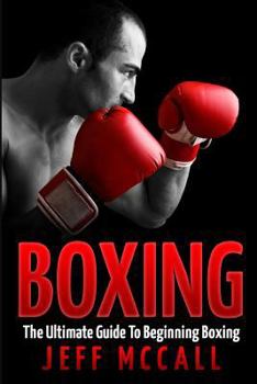 Paperback Boxing: The Ultimate Guide To Beginning Boxing Book