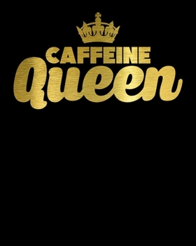 Caffeine Queen: Cute & Funny Caffeine Queen Coffee Lovers and Addicts 2020-2021 Weekly Planner & Gratitude Journal (110 Pages, 8" x 10") Blank ... Moments of Thankfulness & To Do Lists