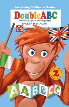 Paperback DoubleABC. Animals speak two languages ENGLISH and ITALIAN: Double Alphabet Double Fun Book