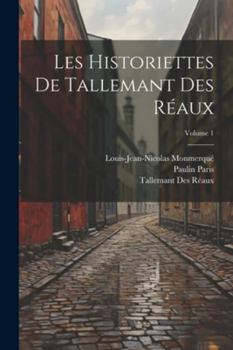 Paperback Les Historiettes De Tallemant Des Réaux; Volume 1 [French] Book