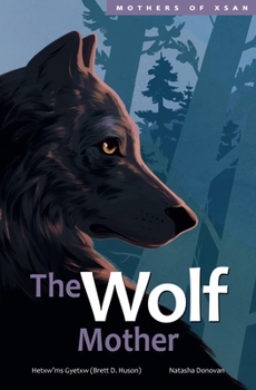 The Wolf Mother - Book  of the Mothers of Xsan