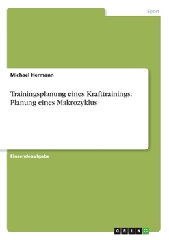 Paperback Trainingsplanung eines Krafttrainings. Planung eines Makrozyklus [German] Book