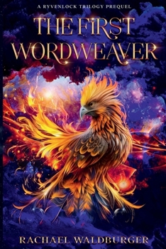 The First Wordweaver: A Ryvenlock Trilogy Prequel