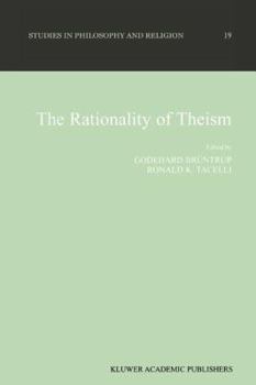 The Rationality of Theism (Studies in Philosophy and Religion)