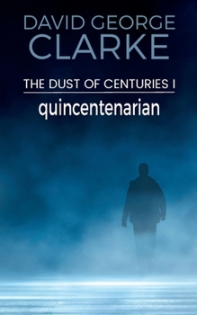 Paperback Quincentenarian: The Dust of Centuries I Book