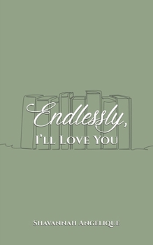 Paperback Endlessly, I'll Love You Book