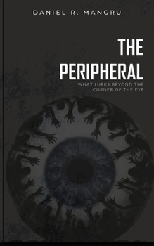 The Peripheral: What Lurks Beyond the Corner of the Eye