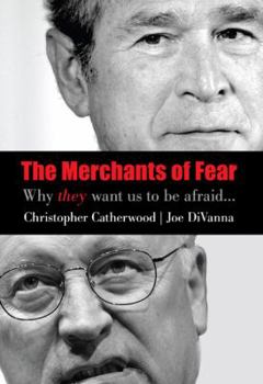 Hardcover The Merchants of Fear: Why They Want Us to Be Afraid... Book