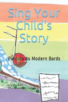 Paperback Sing Your Child's Story: Parents As Modern Bards Book