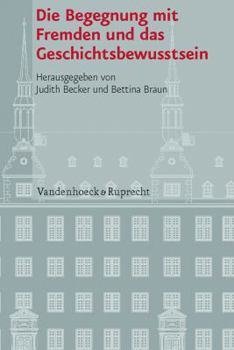 Hardcover Die Begegnung Mit Fremden Und Das Geschichtsbewusstsein [German] Book