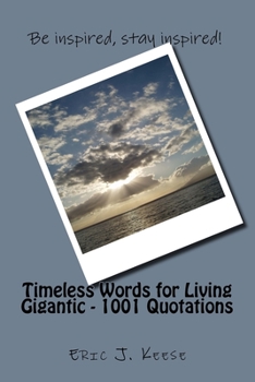 Paperback Timeless Words for Living Gigantic: 1001 Quotations Book