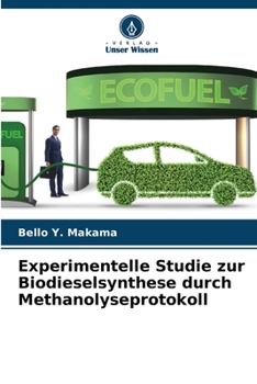 Paperback Experimentelle Studie zur Biodieselsynthese durch Methanolyseprotokoll [German] Book