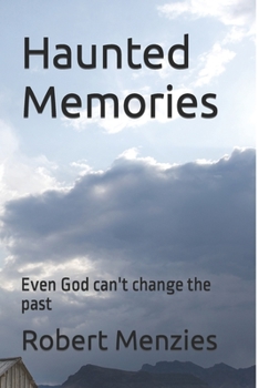 Paperback Haunted Memories: Even God can't change the past Book