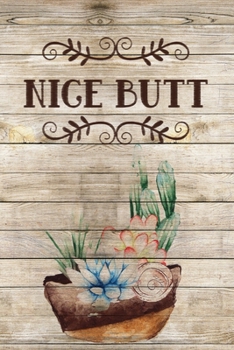 Paperback Nice Butt: Funny Restroom Guest Book Fill-in the Blank Book House Warming Gag Gift White Elephant Book