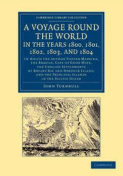 Paperback A Voyage Round the World, in the Years 1800, 1801, 1802, 1803, and 1804: In Which the Author Visited Madeira, the Brazils, Cape of Good Hope, the Engl Book