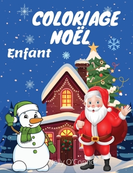 Paperback Coloriage Noël Enfant: Livres à colorier pour les enfants de 2 à 8ansLivre à colorier avec le Père Noël, des bonhommes de neige, des arbres, [French] Book