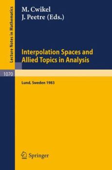 Paperback Interpolation Spaces and Allied Topics in Analysis: Proceedings of the Conference Held in Lund, Sweden, August 29 - September 1, 1983 Book