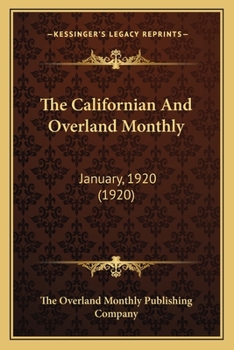 Paperback The Californian And Overland Monthly: January, 1920 (1920) Book