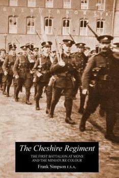 Paperback CHESHIRE REGIMENTThe First Battalion At Mons And The Miniature Colour Book