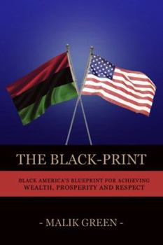 Paperback The Black-Print: Black America's Blueprint for Achieving Wealth, Prosperity and Respect Book