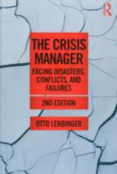 Paperback The Crisis Manager: Facing Disasters, Conflicts, and Failures Book