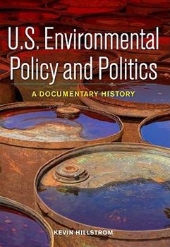 Hardcover U.S. Environmental Policy and Politics: A Documentary History Book