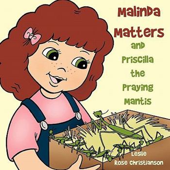 Paperback Malinda Matters: and Priscilla the Praying Mantis Book