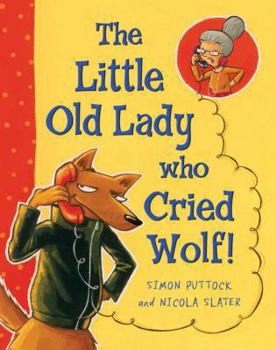 Paperback The Little Old Lady Who Cried Wolf! Book