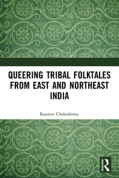 Paperback Queering Tribal Folktales from East and Northeast India Book