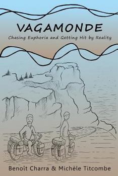 Paperback Vagamonde: Chasing Euphoria and Getting Hit by Reality Book