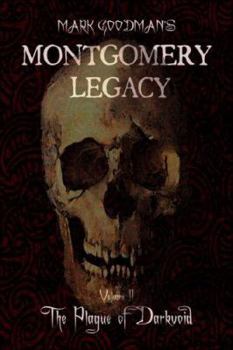 Paperback Montgomery Legacy Volume II: The Plague of Darkvoid the Plague of Darkvoid Book