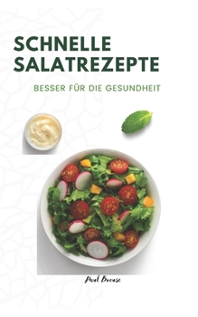 Paperback Schnelle Salatrezepte: Besser Für Die Gesundheit [German] Book