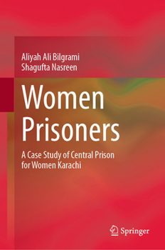 Hardcover Women Prisoners: A Case Study of Central Prison for Women Karachi Book