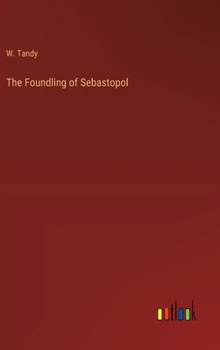 Hardcover The Foundling of Sebastopol Book