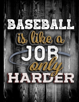 Paperback Baseball Is Like A Job Only Harder: Personalised Gift for Coworker Friend Customized Hobby Lover Gifts 2020 Calendar Daily Weekly Monthly Planner Orga Book