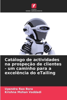 Paperback Catálogo de actividades na prospeção de clientes - um caminho para a excelência do eTailing [Portuguese] Book