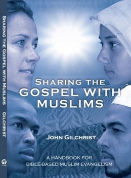 Paperback Sharing the Gospel with Muslims: A Handbook for Bible-Based Muslim Evangelism Book