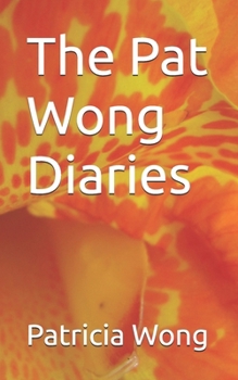 The Pat Wong Diaries: The Erotic Chronicles Of A Married Middle-Aged Chinese Woman