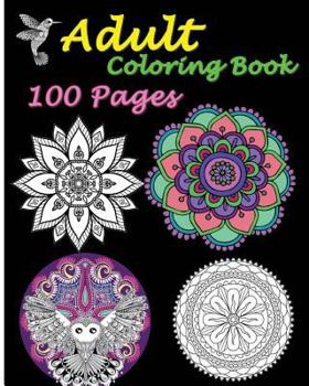 Paperback Adult Coloring Book 100 Pages: Stress Relieving Designs Featuring Mandalas & Animal Book