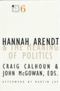 Paperback Hannah Arendt and the Meaning of Politics: Volume 6 Book