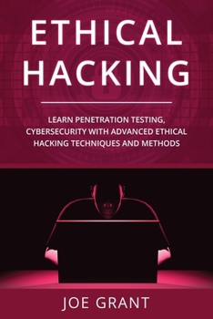 Paperback Ethical Hacking: Learn Penetration Testing, Cybersecurity with Advanced Ethical Hacking Techniques and Methods Book