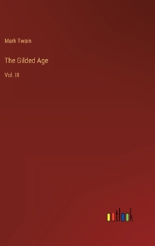 Hardcover The Gilded Age: Vol. III Book