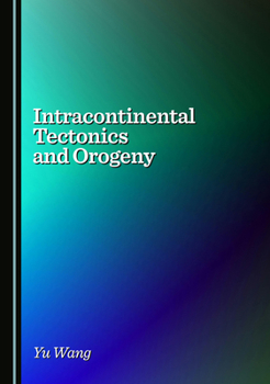 Hardcover Intracontinental Tectonics and Orogeny Book