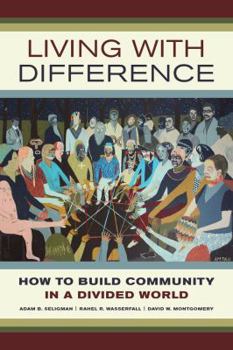 Paperback Living with Difference: How to Build Community in a Divided World Volume 37 Book