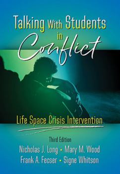 Hardcover Talking with Students in Conflict: Life Space Crisis Intervention Book