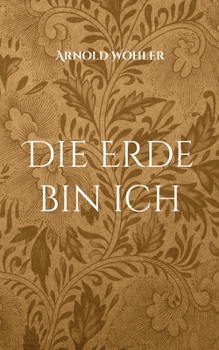 Paperback Die Erde bin ich: Gedichte [German] Book