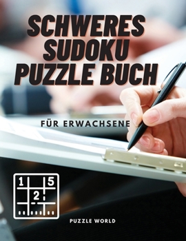 Paperback Schweres Sudoku Puzzle Buch: Puzzle-Buch f?r Erwachsene [German] Book