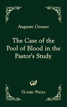 The Case of the Pool of Blood in the Pastor's Study