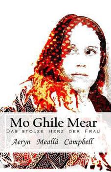 Paperback Mo Ghile Mear: Das Stolze Herz Einer Wahren Frau [German] Book