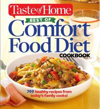 Paperback Taste of Home Best of Comfort Food Diet Cookbook: Lose Weight with 749 Recipes from Today's Family Cooks! Book